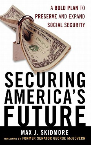 Knjiga Securing America's Future Max J. Skidmore