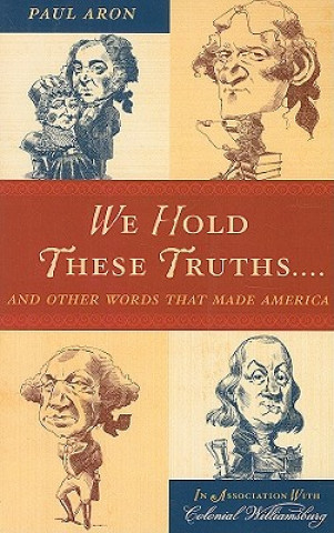 Книга We Hold These Truths... Paul Aron