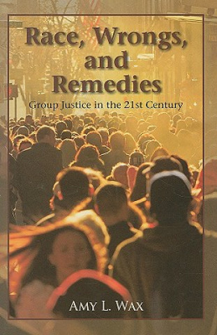 Carte Race, Wrongs, and Remedies Amy L. Wax