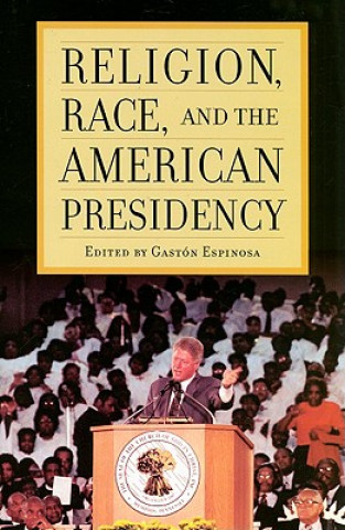 Könyv Religion, Race, and the American Presidency David G. Dalin