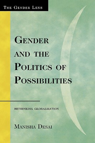 Carte Gender and the Politics of Possibilities Manisha Desai