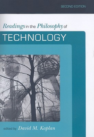 Könyv Readings in the Philosophy of Technology David Kaplan