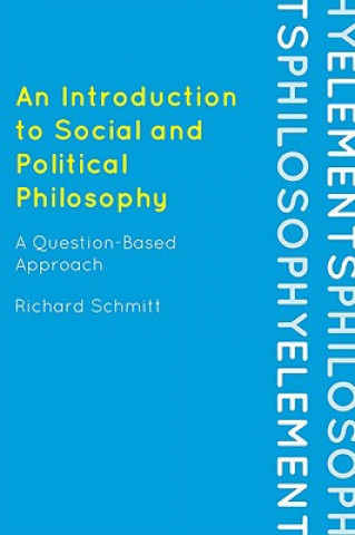 Kniha Introduction to Social and Political Philosophy Richard Schmitt