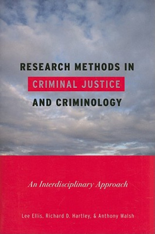 Kniha Research Methods in Criminal Justice and Criminology Lee Ellis