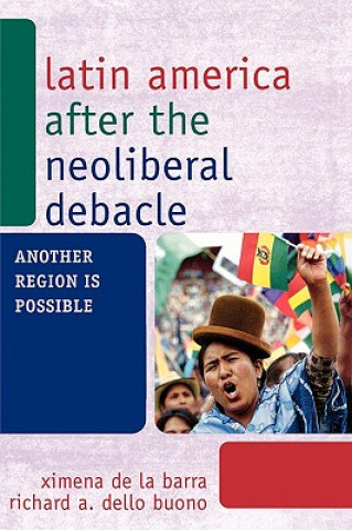 Book Latin America after the Neoliberal Debacle Ximena de la Barra