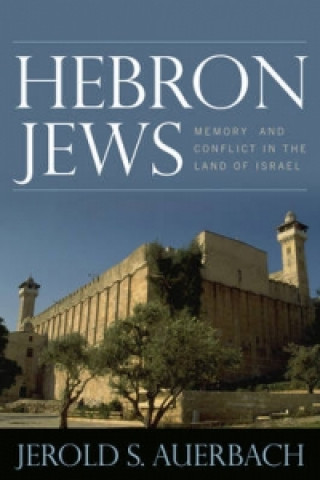 Książka Hebron Jews Jerold S. Auerbach