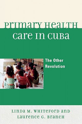 Книга Primary Health Care in Cuba Linda M. Whiteford