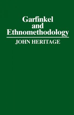 Carte Garfinkel and Ethnomethodology John Heritage