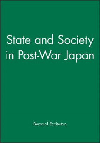 Kniha State and Society in Post-War Japan Bernard Eccleston