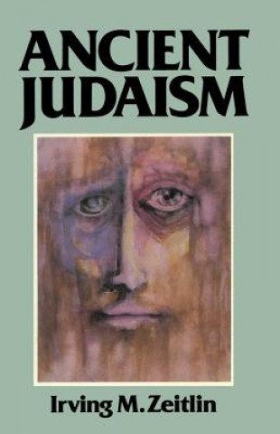Книга Ancient Judaism Irving M. Zeitlin
