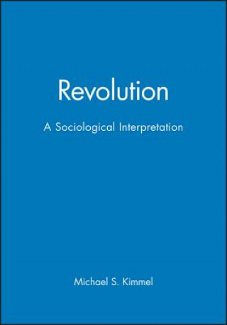 Książka Revolution - A Sociological Interpretation Michael S. Kimmel