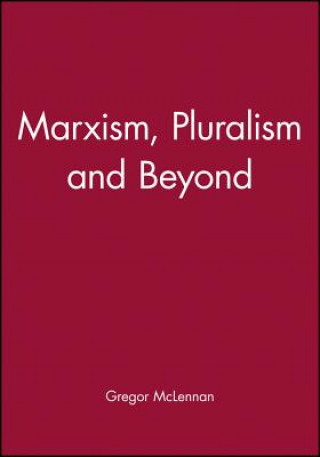 Buch Marxism, Pluralism and Beyond Gregor McLennan