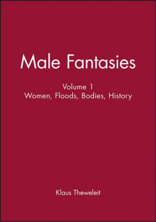 Kniha Male Fantasies - Women, Floods, Bodies, History V 1 Klaus Theweleit