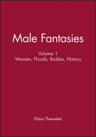 Книга Male Fantasies - Women, Floods, Bodies, History V 1 Klaus Theweleit