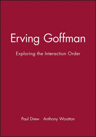 Buch Erving Goffman: Exploring the Interaction Order P Drew
