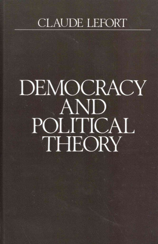 Książka Democracy and Political Theory Claude Lefort