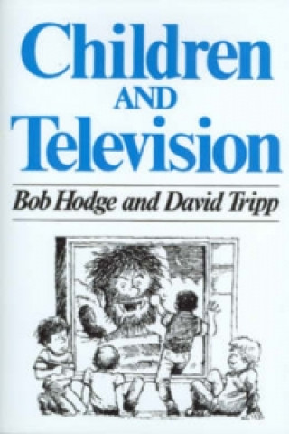 Könyv Children and Television - a Semiotic Approach Robert Hodge