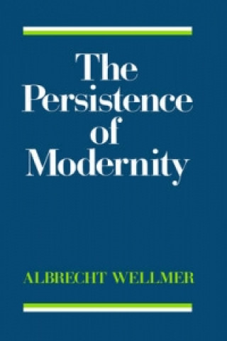 Carte Persistence of Modernity Albrecht Wellmer