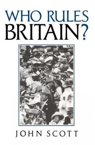 Knjiga Who Rules Britain? John C. Scott