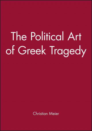 Buch Political Art of Greek Tragedy Christian Meier