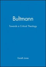 Könyv Bultmann Towards a Critical Theology Gareth Jones