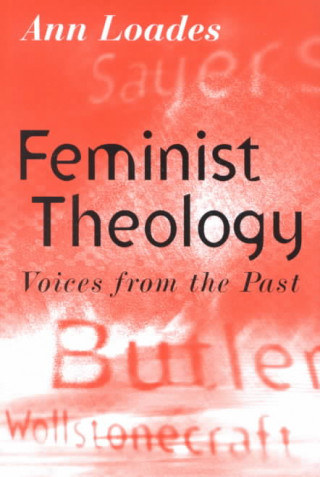 Książka Feminist Theology 1960-1990 - Voices from the Past Ann Loades