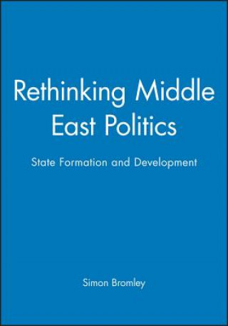 Book Rethinking Middle East Politics - State Formation and Development Simon Bromley