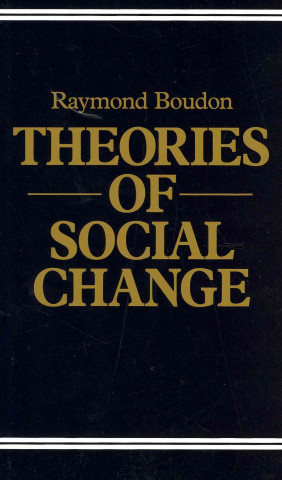 Kniha Theories of Social Change - A Critical Appraisal Raymond Boudon