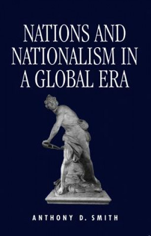 Könyv Nations and Nationalism in a Global Era Anthony D. Smith