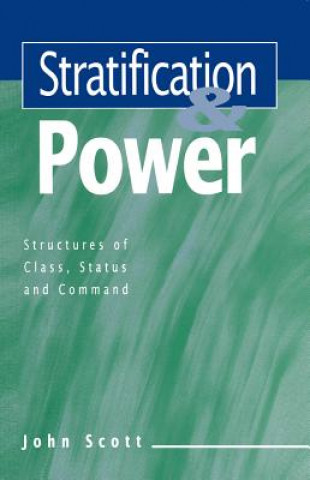 Kniha Stratification and Power - Structures of Class, Status and Command John C. Scott
