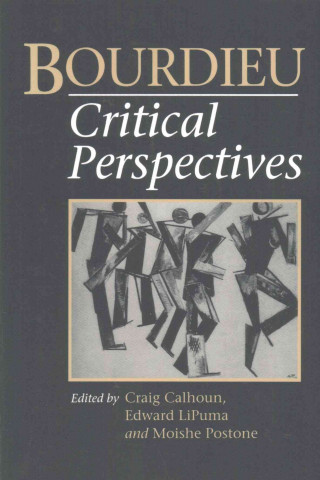 Kniha Bourdieu Critical Perspectives Craig Calhoun