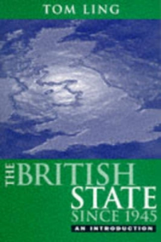 Carte British State Since 1945 - An Introduction Tom Ling