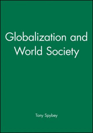 Könyv Globalization and World Society Tony Spybey