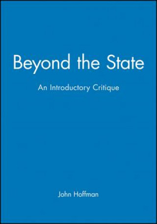 Книга Beyond the State: An Introductory Critique John Hoffman