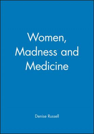 Kniha Women, Madness and Medicine Denise Russell