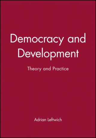 Carte Democracy and Development - Theory and Practice Adrian Leftwich