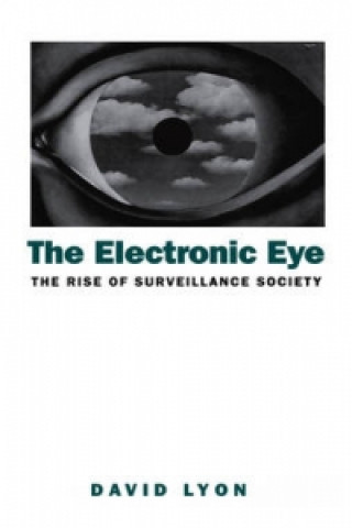 Carte Electronic Eye - the Rise of Surveillance Society David Lyon