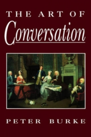 Könyv Art of Conversation Peter Burke