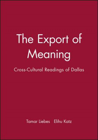 Buch Export of Meaning: Cross-Cultural Readings of Dallas Tamar Liebes