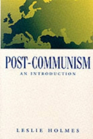 Carte Post-Communism - An Introduction Leslie Holmes