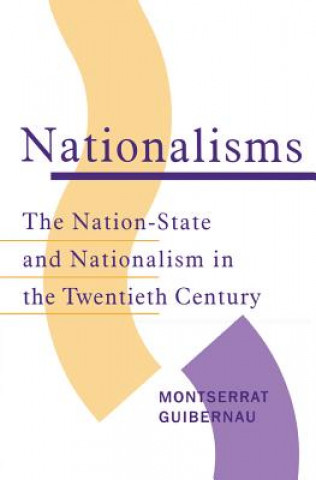 Carte Nationalisms: The Nation-State and Nationalism in the Twentieth Century Montserrat Guibernau