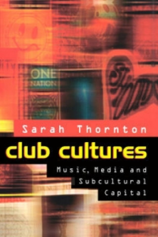 Könyv Club Cultures - Music, Media and Subcultural Capital Sarah Thornton