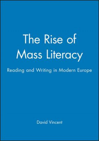 Carte Rise of Mass Literacy - Reading and Writing in  Modern Europe David Vincent