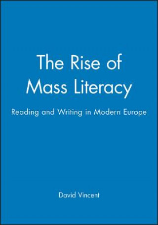 Kniha Rise of Mass Literacy - Readings and Writing in Modern Europe David Vincent