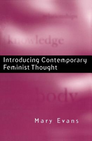 Kniha Introducing Contemporary Feminist Thought Mary Evans