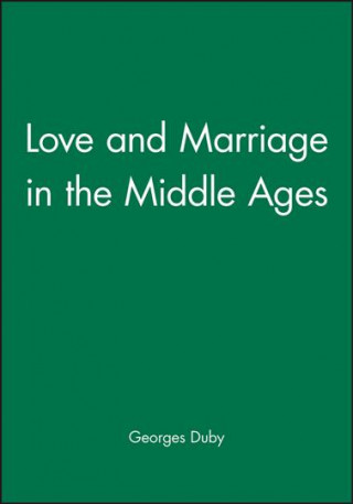Könyv Love and Marriage in the Middle Ages Georges Duby