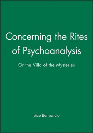 Kniha Concerning the Rites of Psychoanalysis - or the Villa of the Mysteries Bice Benvenuto