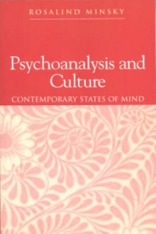 Book Psychoanalysis and Culture - Contemporary States of Mind Rosalind Minsky