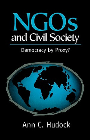 Kniha NGOs and Civil Society - Democracy By Proxy Ann Hudock