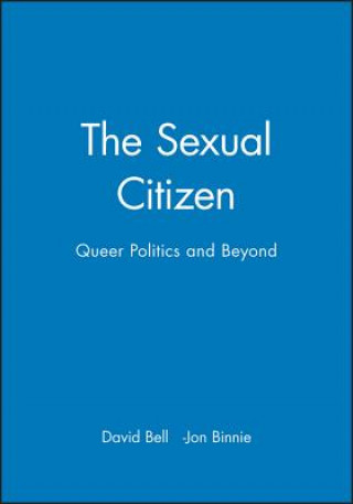 Libro Sexual Citizen - Queer Politics and Beyond David Bell